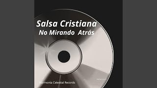 Salsa Cristiana No Mirando Atrás [upl. by Yauqram]