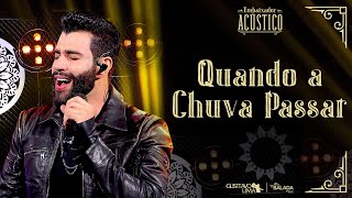 Gusttavo Lima  Quando a Chuva Passar Embaixador Acústico [upl. by Barry]