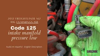 2012 Freightliner M2 106 Cummings ISB  Code 125 intake manifold pressure low [upl. by Atenaz]