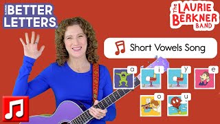 Better Letters Short Vowels Song  ABC Phonics Song for Preliteracy  Laurie BerknerBjorem Speech [upl. by Annehsat481]