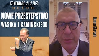 Nowe przestępstwo Wąsika i Kamińskiego  Roman Giertych komentarz 21122023 [upl. by Shadow]