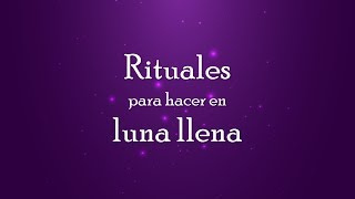 Rituales de LUNA LLENA [upl. by Dave]