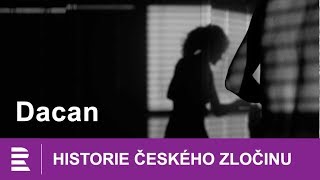 Historie českého zločinu Dacan [upl. by Alamaj]