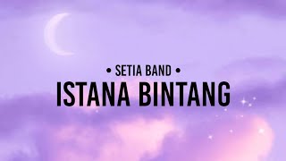 Setia Band  Istana Bintang lirik [upl. by Fleece]