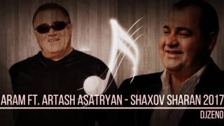 Aram ft Artash Asatryan  Shaxov Sharan Mix 2017 DJ ZENO [upl. by Evangelina]