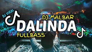 DJ DALINDA REMIX FULL BASS VIRAL TIKTOK  DJ MALBAR  BASSGANGGA  2024 [upl. by Aelber]