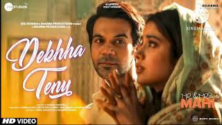 Dekha Tenu l Mr and Mrs Mahi l Rajkumar Rao janhvi Kapoor l Mohd faiz l jaani Aadesh s sameer [upl. by Ahsekyw]