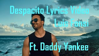 Despacito  Lyrics Video  Luis Fonsi ft Daddy Yankee [upl. by Kcirdla]