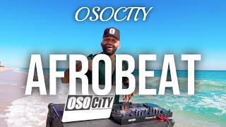 Afrobeat Mix 2023  The Best of Afrobeat 2023 by OSOCITY [upl. by Fronia607]