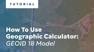 How to use Geographic Calculator GEOID 18 Model [upl. by Zola]