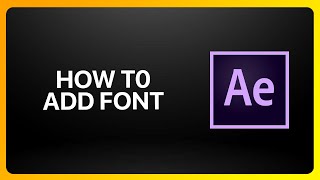 How To Add Font In Adobe After Effects Tutorial [upl. by Azar668]