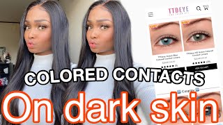 COLORED CONTACTS ON DARK SKIN  TTDEYE Contact lens try on [upl. by Zysk]