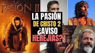 La PASIÓN DE CRISTO 2 ¿Aviso Herejías 🎞️​✝️​ Juan Manuel Vaz [upl. by Nessah921]