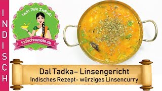 Dal Tadka Linsengericht  Indisches Rezept würziges Linsencurry [upl. by Leuneb766]