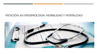 Medición en Epidemiología Morbilidad y mortalidad [upl. by Aisela879]