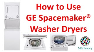 How to use GE Spacemaker Washer Dryer Overview  Washing  Operating Tips Updated 2024 [upl. by Joost606]