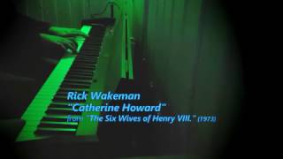 Catherine Howard  Rick Wakeman  Piano Cover [upl. by Bedell]