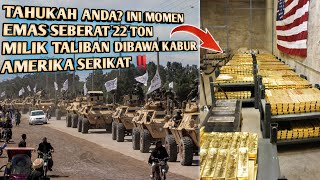 MOMEN LANGKA  EMAS SEBERAT 22 TON MILIK TALIBAN DIBAWA KABUR KE AS [upl. by Arinaid]