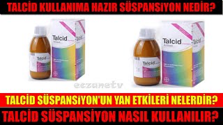 Talcid Hazır Süspansiyon Nedir Talcid Süspansiyonun Yan Etkisi Nedir Talcid Nasıl Kullanılır [upl. by Nairbal]