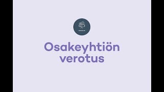 Osakeyhtion verotus Miten suunnittelet verotuksen [upl. by Asirrak]