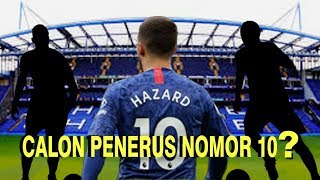 Inilah Para Pemain Yang kemungkinan Mengatikan Nomor 10 Di Chelsea [upl. by Alodie]