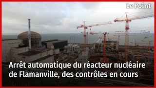 Arrêt automatique du réacteur nucléaire de Flamanville des contrôles en cours [upl. by Tnert]