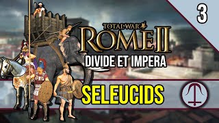 Avenging Seleucus Nicator  ROME 2 Total War  Lets Play SELEUCIDS Divide Et Impera 3 [upl. by Noreik264]