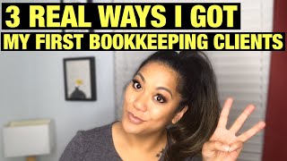 3 Real Ways I Got My First Bookkeeping Clients [upl. by Illa]