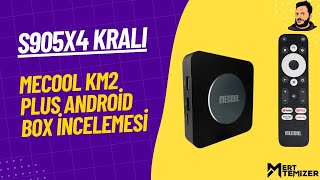 S905x4 Kralı  Mecool Km2 Plus Android Box İncelemesi [upl. by Auqinaj]