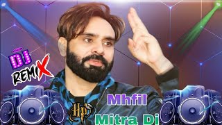 Mehfil mitran di sajdi roj dware babu maan old Punjabi Song Remix 2023 hard bass Himanshu Phogat [upl. by Nivlek]