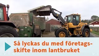 Lyckosamt företagsskifte framtidens lantbruk [upl. by Aisel416]