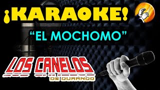 EL MOCHOMO  KARAOKE  Canelos de Durango [upl. by Sarena]