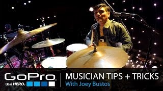 GoPro Musician Tips and Tricks Drumming with Joey Bustos Ep 9 [upl. by Tavia]