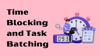 Master Your Time The Ultimate Guide To Time Blocking And Task Batching [upl. by Enra]