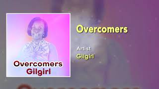 Gilgirl  Overcomers Gospel Song Audio  Kenya Gospel Song [upl. by Ashling]