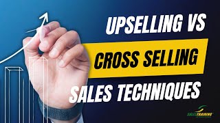 Cross Selling Vs Upselling  Sales Techniques With Examples [upl. by Llednol702]