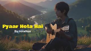 Pyaar Hota Hai  By noteNox  Official Audio [upl. by Assele]