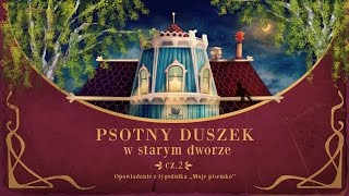 PSOTNY DUSZEK W STARYM DWORZE CZ 2 – Bajkowisko  bajki dla dzieci audiobook [upl. by Kcirednek557]