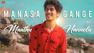 MANASA GANGE X MAATHU NANNOLU  MASHUP  SURAJ KM [upl. by Hpesoj]