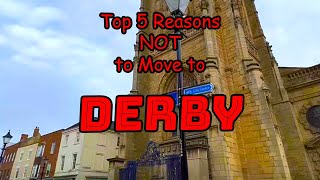 Top 5 Reasons NOT to Move to Derby [upl. by Ahsineg91]