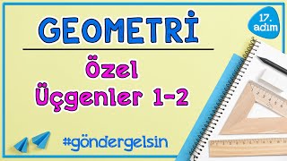 Özel Üçgenler  GEOMETRİ  17adım  göndergelsin  Rehber Matematik geometri [upl. by Tosch]