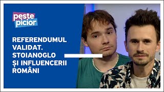 Peste Picior  Referendumul validat  Stoianoglo și influencerii români [upl. by Ydner162]