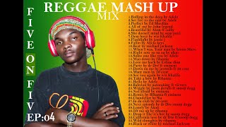 REGGAE MASHUP MIX FIVE ON FIVE EP04 WITH DJ VUBAVUBAReeeal badman [upl. by Bartel]