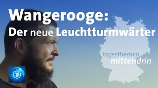 Wangerooge Der neue Leuchturmwärter I tagesthemen mittendrin [upl. by Hudis]