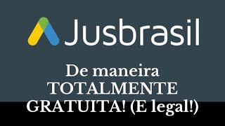 Como ter acesso ao conteúdo do JusBrasil de forma TOTALMENTE GRATUITA [upl. by Ray432]