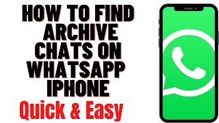 HOW TO FIND ARCHIVE CHATS ON WHATSAPP IPHONE 2024 [upl. by Akaya]