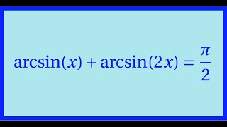 Equation faisant intervenir une fonction circulaire réciproque la fonction arcsinus [upl. by Mllly]