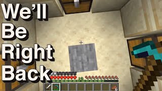 A second before well be right back minecraft [upl. by Manvil294]