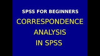 36 Correspondence Analysis Data Preparation amp Analysis in SPSS Part 1 [upl. by Sanders242]