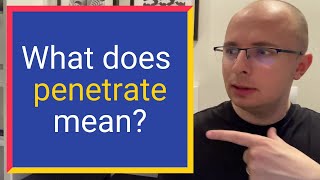 What does PENETRATE mean Find out Definition and Meaning [upl. by Kerry]